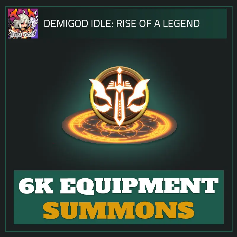 6K Equipment Summons — Demigod Idle-Demigod Idle