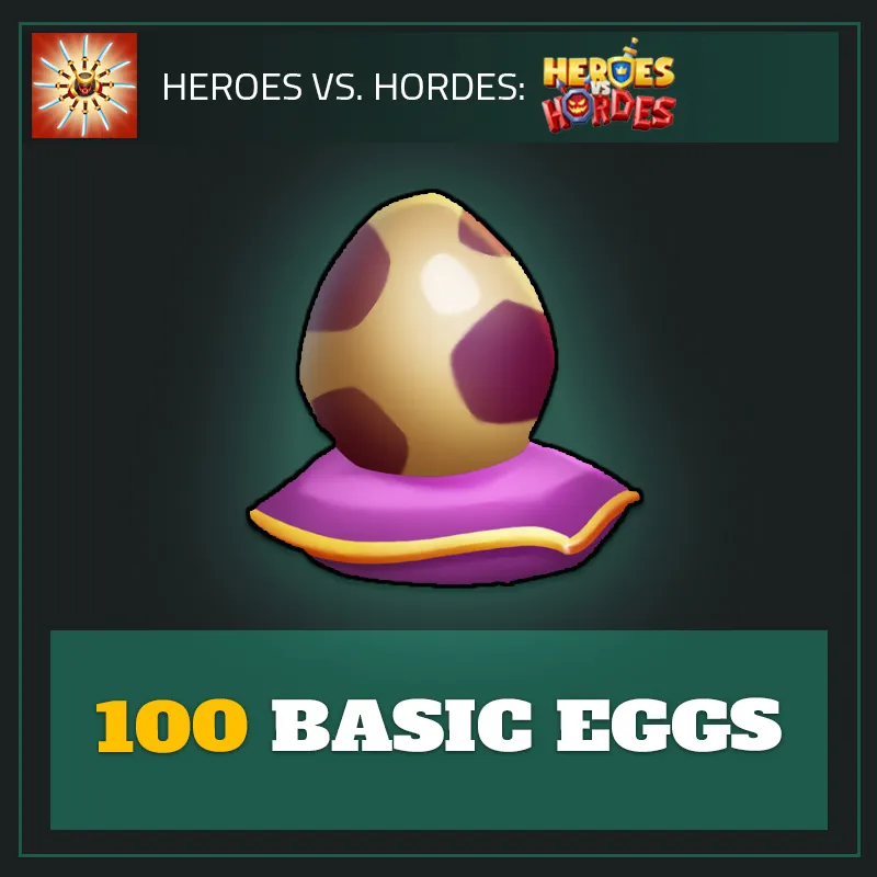 100 Basic Eggs — Heroes vs. Horde-Heroes vs. Hordes