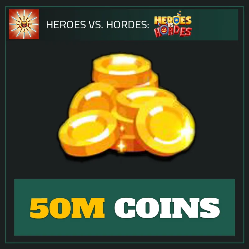 50M Coins — Heroes vs. Horde-Heroes vs. Hordes