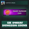 5K Dwarf Dungeon Coins — Hunters Origin