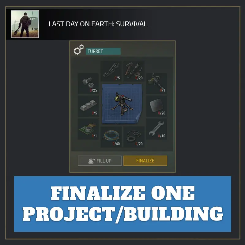 Finalize ONE Project/Building — Last Day on Earth