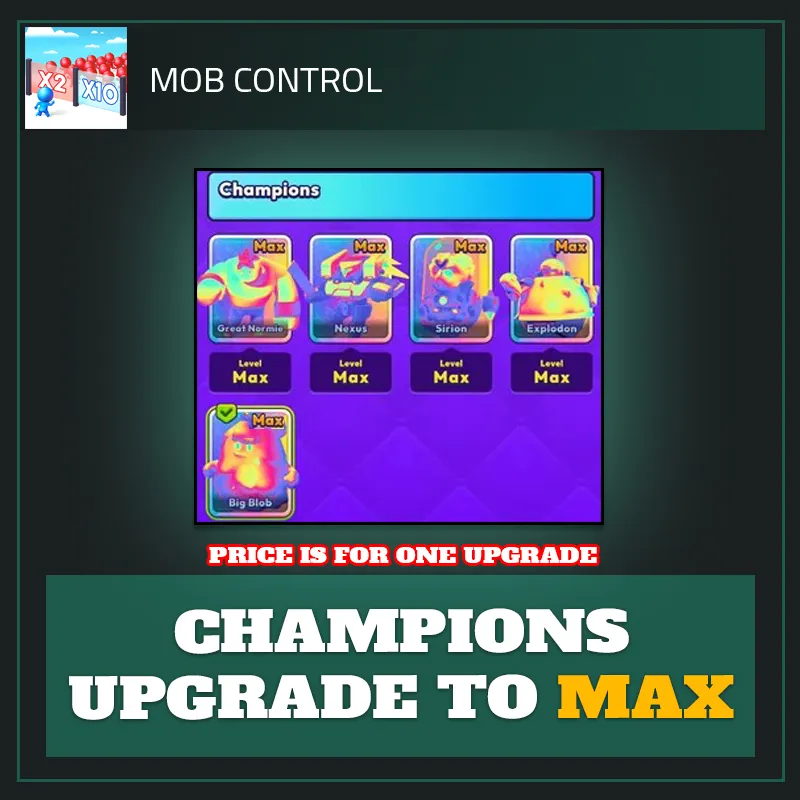 Champions Upgrade to Max  — Mob Control-Mob Control