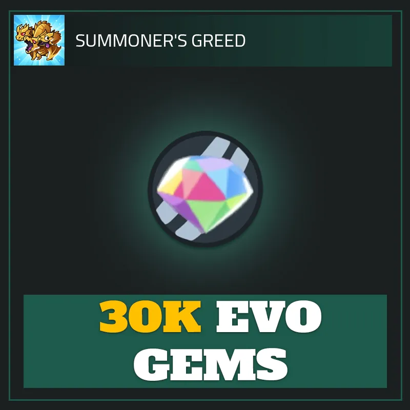 30K Evo Gems — Summoner's Greed-Summoner's Greed