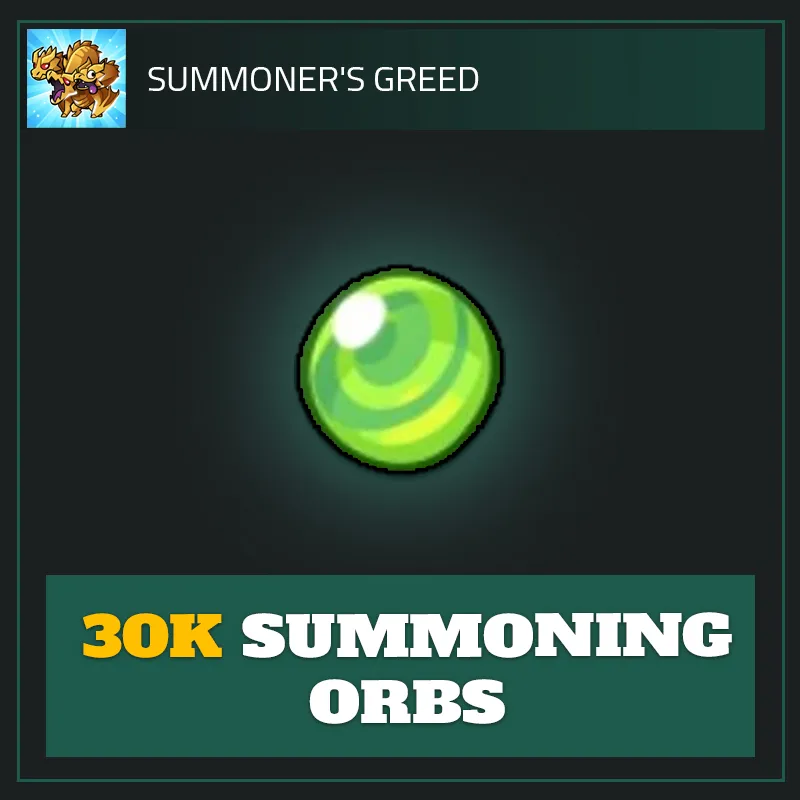30K Summoning Orbs — Summoner's Greed-Summoner's Greed